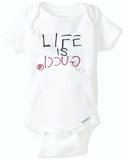 life is Gucci baby onesie